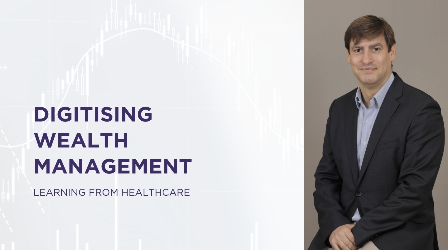 Digitising Wealth Management: Learning From Healthcare